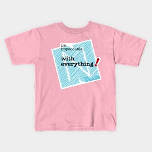 Be Impeccable Kids T-Shirt